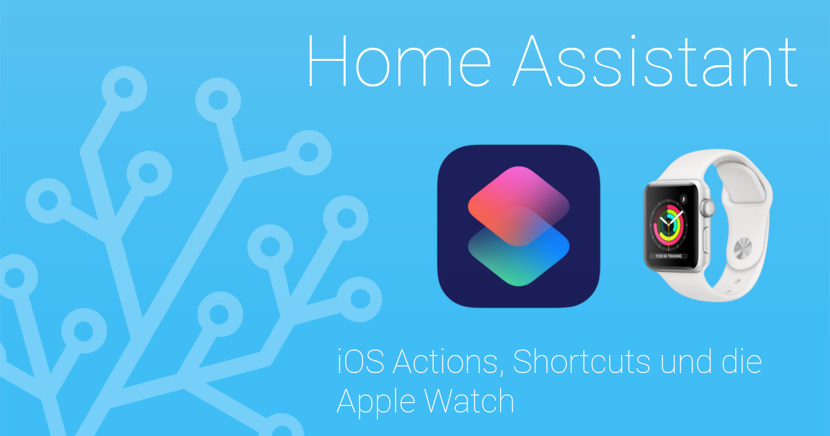 iOS Actions, Shortcuts und die Apple Watch