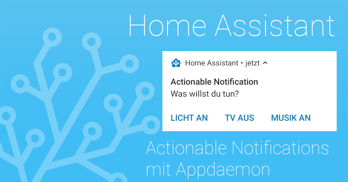 Homeassistant, Actionable Notifications und Appdaemon